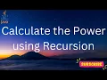 Calculate the Power to a given number using recursion in Java Language