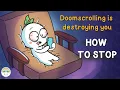 How to Stop Doomscrolling And What to Do Instead