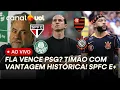Lagu FLAMENGO X PSG: QUEM VENCE? CORINTHIANS COM VANTAGEM HISTÓRICA SOBRE O VASCO! SÃO PAULO EM CRISE E+