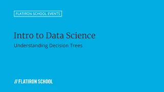 Intro to Data Science Understanding Decision Trees