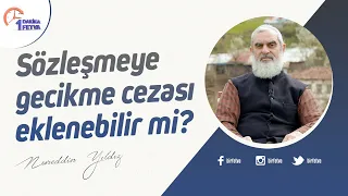 Sözleşmeye gecikme cezası eklenebilir mi?