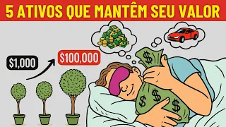 Os 5 Ativos que Mantêm Valor Por Mais Tempo
