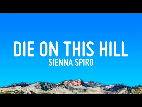 Video Thumbnail: SIENNA SPIRO - Die On This Hill (Lyrics)
