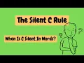 The Silent C Rule When Is C Silent In Words