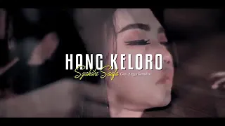 Syahiba saufa//HANG KELORO-(OFFICIAL MUSIC VIDIO)