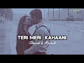 Download Lagu Teri Meri Kahaani [Slow + Reverb + Rain] - Arijit Singh \u0026 Palak Muchhal | Blind Status