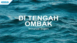 di tengah ombak immanuel singers official lyric video 