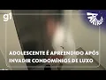 Download Lagu Fantástico: Adolescente de 17 anos é apreendido após invadir ao menos 40 condomínios de luxo