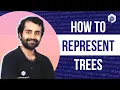 Learn Binary Trees from Scratch Part 3 Representing Trees Learn Data Structures and Algorithms