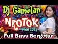 Lagu DJ TRAP GAMELAN NROTOK TERBARU VIRAL 2025 FULL BASS BERGETAR_MANTAP BUAT CEK SOUND