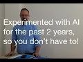 Experimented with AI for 2 Years So You Don t Have To Here s My Method