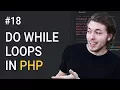 18 What Is a Do While Loop in PHP PHP Tutorial Learn PHP Programming PHP for Beginners