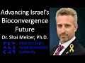 Dr. Shai Melcer, Ph.D. - Hoofd van het Nationaal Bioconvergentieprogramma, Israel Innovation Auth...