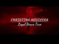 Christina Aguilera- Loyal Brave True (Lyrics)