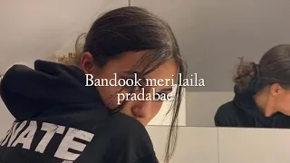 bandook meri laila slowed reverb