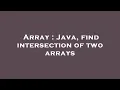 Array Java find intersection of two arrays