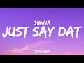 Download Lagu Gunna - just say dat (Lyrics)
