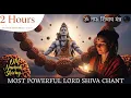 Download Lagu OM NAMAH SHIVAYA 2 HOURS | महादेव मंत्र जाप | MOST POWERFUL SHIVA MANTRA CHANTING