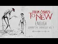 Lagu From Ashes To New - Enough (Official Audio)