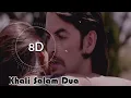 Download Lagu Khali Salam Dua (8D AUDIO) | Shortcut Romeo | Neil Nitin Mukesh | Mohit Chauhan , Himesh Reshammiya