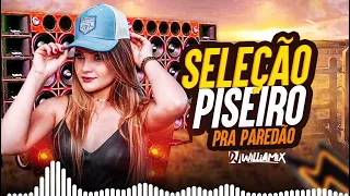 Download SELEÇÃO PISEIRO  |  PRA PAREDÃO  | By  Dj Williamix Oficial MP3