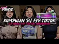 Lagu KUMPULAN DJ FYP TIKTOK 2025 SOUND KANE JEDAG JEDUG FUL BAS TERBARU