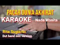 Download Lagu PACAR DUNIA AKHIRAT - Rita Sugiarto | karaoke nada wanita | lirik