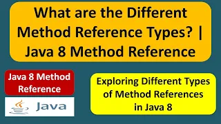 What are the Different Method Reference Types Java 8 Method Reference