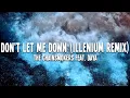 Download Lagu The Chainsmokers - Don't Let Me Down (feat. Daya) (Illenium Remix) Lyrics