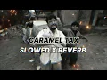 CARAMEL TAX - @SeedheMaut x @Dizlawx @bhaktaaa | SLOWED X REVERB = LOFI |