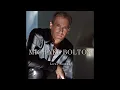 Michael Bolton - Once In A Lifetime HQ (Audio)