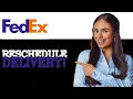 How To Reschedule FedEx Delivery 2025