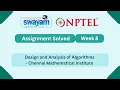 Design and analysis of algorithms Week 8 NPTEL ANSWERS 2025
