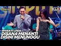 Download Lagu DISANA MENANTI DISINI MENUNGGU - LINDA FT IRWAN - LIVE SIMPATIK MUSIC KLK AUDIO - PANGGREH JABON