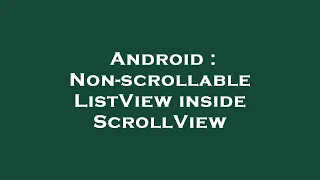 Android Non-scrollable ListView inside ScrollView