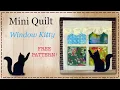 Mini quilt cat in window with FREE PATTERN by Lisa Pay