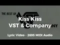 Kiss Kiss -VST & Company Lyric Video 2695 MIDI Audio