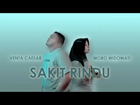 Download MP3 SAKIT RINDU - WORO WIDOWATI FEAT VENTA CAESAR (OFFICIAL MUSIC VIDEO)