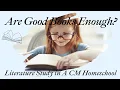 Are Good Books Enough Literature studied the Charlotte Mason Way