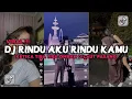 Download Lagu DJ RINDU AKU RINDU KAMU JADI SATU REMIX YANG LAGI VIRAL DI TIKTOK 2025