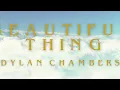 Dylan Chambers - Beautiful Thing (Official Lyric Video)