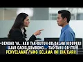Download Lagu AKU TAK BUTUH OB SEPERTIMU!  UJAR GADIS SOMBONG, TAK TAHU OB ITU ORANG YANG SELAMA INI DIA CARI!