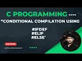 How to use Macros for conditional compilation in C programming
