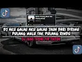 Download Lagu DJ AKU GALAU AKU GALAU JAUH DARI DIRIMU PULANG MALU TAK PULANG RINDU VIRAL TIKTOK FULL BASS
