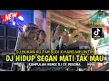Download Lagu DJ HIDUP SEGAN MATI TAK MAU X HARD MELINTIR X BUKAN KU TAK SUDI OT PESONA - FDJ DEDEK AMEL FT UNYIL