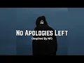 Download Lagu No Apologies Left - (Inspired By NF)