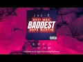 Jaz-E - Baddest (Audio) Nevi Mac, Dope Martin
