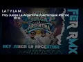 La T y La M - Hoy juega la Argentina ⚡Cachengue Remix ⚡ FER RMX (REMIX)
