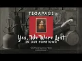 Download Lagu TIGAPAGI - YES, WE WERE LOST IN OUR HOMETOWN (LYRICS)