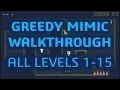 GREEDY MIMIC - Walkthrough